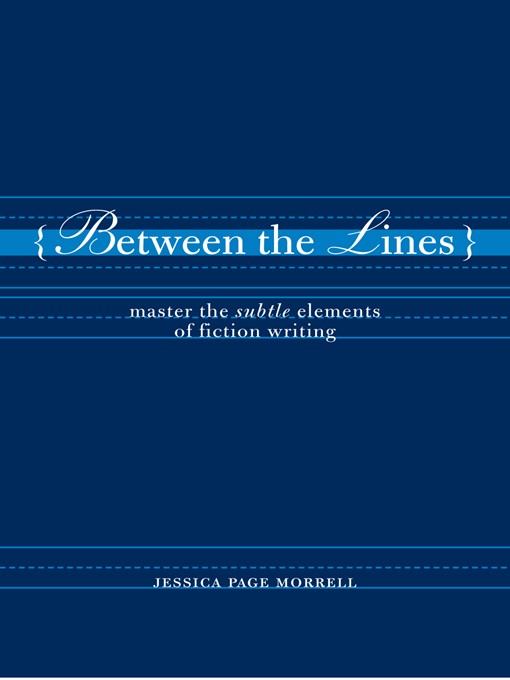 Between the Lines (eBook): Master the Subtle Elements of Fiction Writing